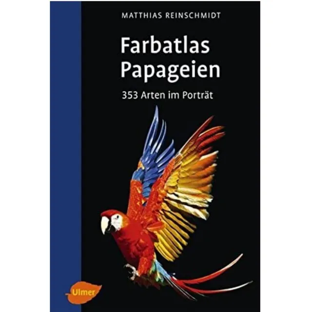 farbatlas-papageien-reinschmidt-buch-papageienarten-neuauflage image 1